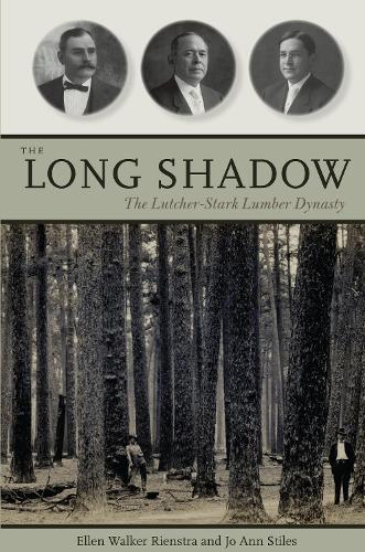 Паперова книга «The Long Shadow: The Lutcher-Stark Lumber Dynasty», авторів Еллен Вокер Рінстра, Джо Енн Стайлз - фото №1