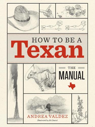 Бумажная книга «How to Be a Texan: The Manual», автор Андреа Вальдес - фото №1