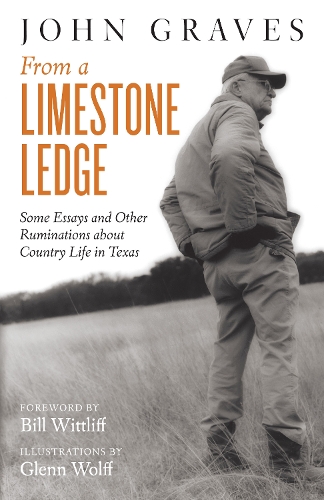 Бумажная книга «From a Limestone Ledge: Some Essays and Other Ruminations about Country Life in Texas», автор Джон Грейвс - фото №1