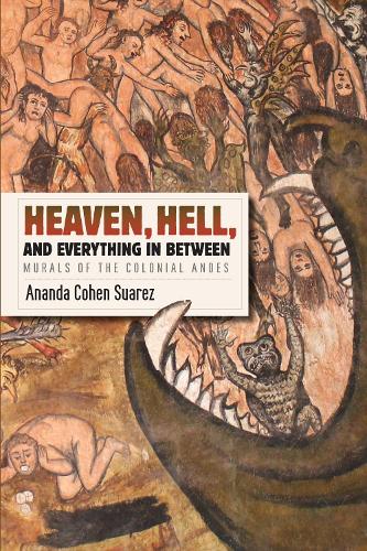 Паперова книга «Heaven, Hell, and Everything in Between: Murals of the Colonial Andes», автор Ананда Коен Суарес - фото №1