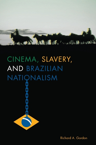 Бумажная книга «Cinema, Slavery, and Brazilian Nationalism», автор Ричард А. Гордон - фото №1
