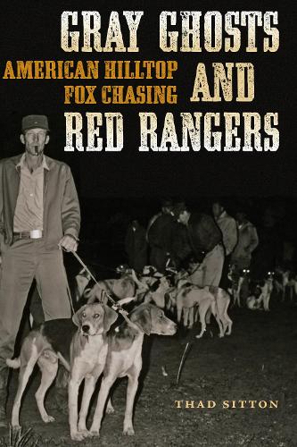 Бумажная книга «Gray Ghosts and Red Rangers: American Hilltop Fox Chasing», автор Тад Ситтон - фото №1
