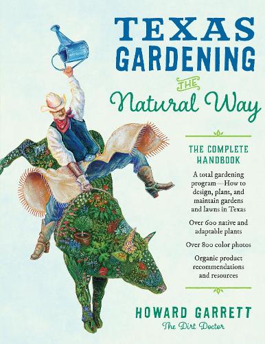 Бумажная книга «Texas Gardening the Natural Way: The Complete Handbook», автор Говард Гарретт - фото №1
