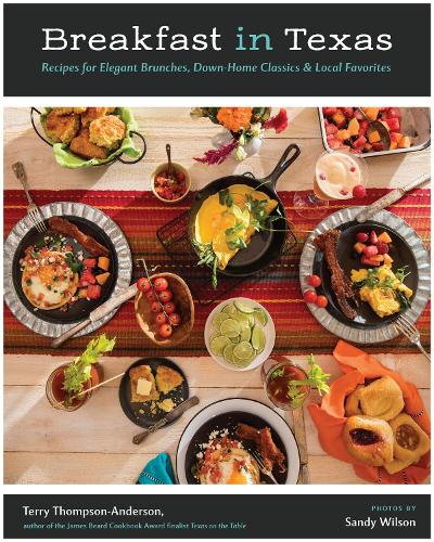 Бумажная книга «Breakfast in Texas: Recipes for Elegant Brunches, Down-Home Classics, and Local Favorites», автор Терри Томпсон-Андерсон - фото №1