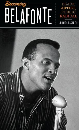Бумажная книга «Becoming Belafonte: Black Artist, Public Radical», автор Джудит Э. Смит - фото №1