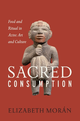 Бумажная книга «Sacred Consumption: Food and Ritual in Aztec Art and Culture», автор Элизабет Моран - фото №1