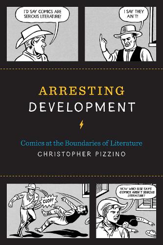 Бумажная книга «Arresting Development: Comics at the Boundaries of Literature», автор Кристофер Пиццино - фото №1