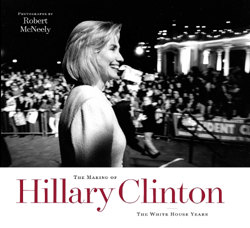 Бумажная книга «The Making of Hillary Clinton: The White House Years», автор Роберт Макнили - фото №1
