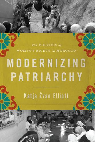Бумажная книга «Modernizing Patriarchy: The Politics of Women's Rights in Morocco», автор Катя Зван Эллиотт - фото №1