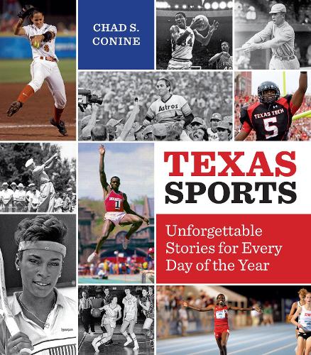 Бумажная книга «Texas Sports: Unforgettable Stories for Every Day of the Year», автор Чад С. Конин - фото №1