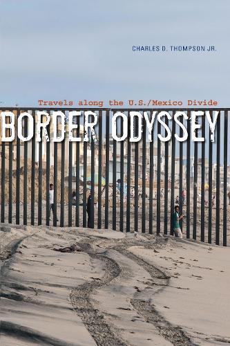 Бумажная книга «Border Odyssey: Travels along the U.S./Mexico Divide», автор Чарльз Д. Томпсон - фото №1