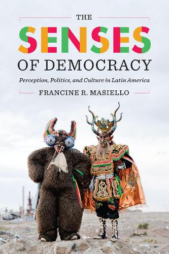 Бумажная книга «The Senses of Democracy: Perception, Politics, and Culture in Latin America», автор Франсин Р. Масиелло - фото №1