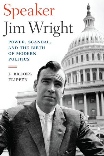 Бумажная книга «Speaker Jim Wright: Power, Scandal, and the Birth of Modern Politics», автор Дж. Брукс Флиппен - фото №1