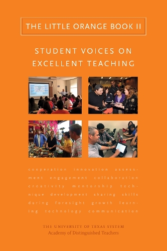 Паперова книга «The Little Orange Book II: Student Voices on Excellent Teaching», автор Академія видатних викладачів Техаського університету - фото №1