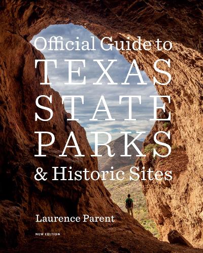 Паперова книга «Official Guide to Texas State Parks and Historic Sites: New Edition», автор Лоренс Парент - фото №1