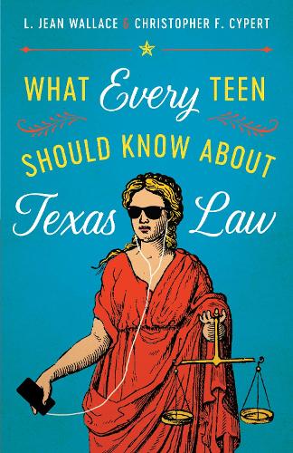 Бумажная книга «What Every Teen Should Know about Texas Law», авторов Кристофер Ф. Сайперт, Л. Джин Уоллес - фото №1