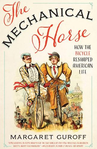 Бумажная книга «The Mechanical Horse: How the Bicycle Reshaped American Life», автор Маргарет Гурофф - фото №1