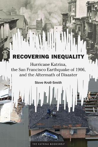 Бумажная книга «Recovering Inequality: Hurricane Katrina, the San Francisco Earthquake of 1906, and the Aftermath of Disaster», автор Стив Кролл-Смит - фото №1