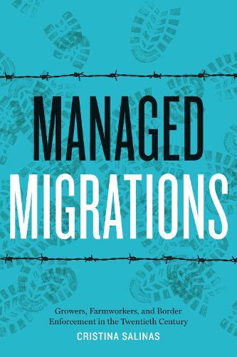 Бумажная книга «Managed Migrations: Growers, Farmworkers, and Border Enforcement in the Twentieth Century», автор Кристина Салинас - фото №1
