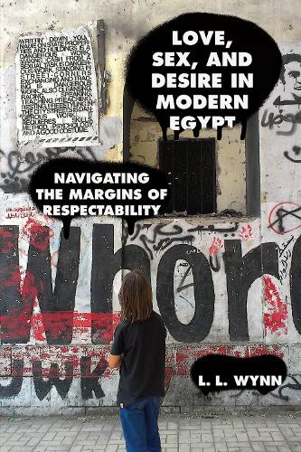 Бумажная книга «Love, Sex, and Desire in Modern Egypt: Navigating the Margins of Respectability», автор Л. Л. Винн - фото №1