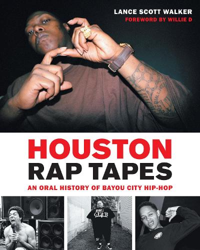 Бумажная книга «Houston Rap Tapes: An Oral History of Bayou City Hip-Hop», автор Лэнс Скотт Уокер - фото №1