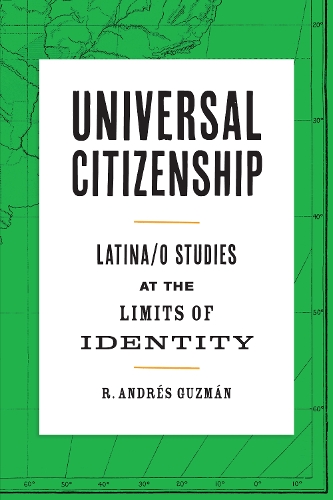 Бумажная книга «Universal Citizenship: Latina/o Studies at the Limits of Identity», автор Р. Андрес Гусман - фото №1