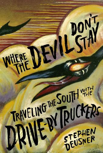 Бумажная книга «Where the Devil Don't Stay: Traveling the South with the Drive-By Truckers», автор Стивен Дойснер - фото №1