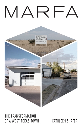 Паперова книга «Marfa: The Transformation of a West Texas Town», автор Кетлін Шафер - фото №1