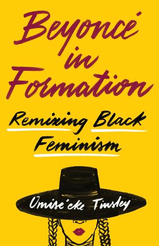 Бумажная книга «Beyoncé in Formation: Remixing Black Feminism», автор Омисе'эке Наташа Тинсли - фото №1
