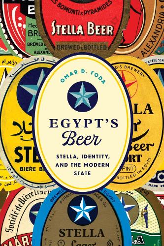 Бумажная книга «Egypt's Beer: Stella, Identity, and the Modern State», автор Омар Д. Фода - фото №1
