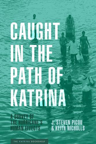 Бумажная книга «Caught in the Path of Katrina: A Survey of the Hurricane's Human Effects», авторов Дж. Стивен Пикоу, Кит Николс - фото №1