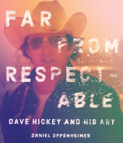 Бумажная книга «Far From Respectable: Dave Hickey and His Art», автор Дэниел Оппенгеймер - фото №1