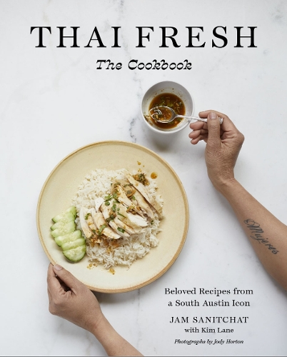 Бумажная книга «Thai Fresh: Beloved Recipes from a South Austin Icon», авторов Джам Санитчат, Ким Лейн - фото №1