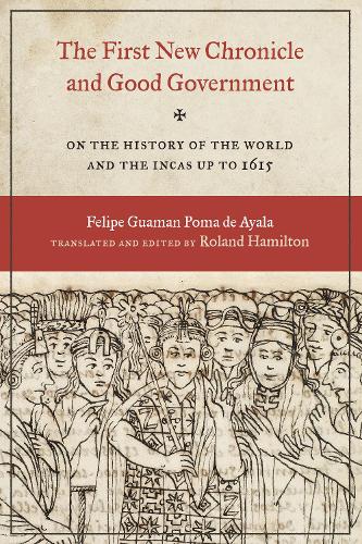 Бумажная книга «The First New Chronicle and Good Government: On the History of the World and the Incas up to 1615», автор Фелипе Гуаман Пома де Айала - фото №1