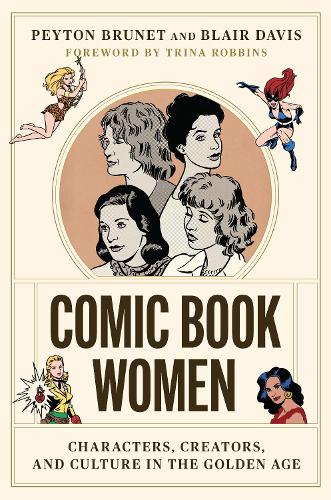 Бумажная книга «Comic Book Women: Characters, Creators, and Culture in the Golden Age», авторов Блэр Дэвис, Пейтон Брюне - фото №1