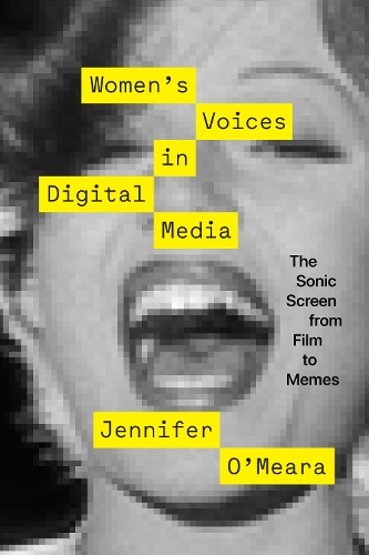 Бумажная книга «Women's Voices in Digital Media: The Sonic Screen from Film to Memes», автор Дженнифер О'Мира - фото №1