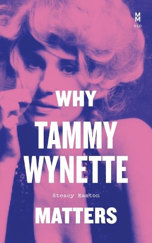 Паперова книга «Why Tammy Wynette Matters», автор Стейсі Істон - фото №1