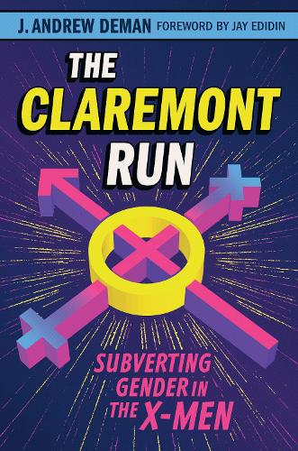 Бумажная книга «The Claremont Run: Subverting Gender in the X-Men», автор Дж. Эндрю Деман - фото №1