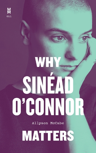 Бумажная книга «Why Sinéad O'Connor Matters», автор Эллисон Маккейб - фото №1