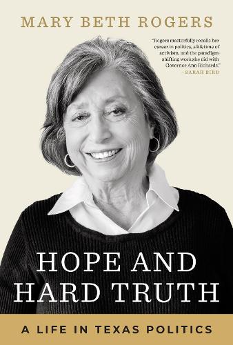 Бумажная книга «Hope and Hard Truth: A Life in Texas Politics», автор Мэри Бет Роджерс - фото №1