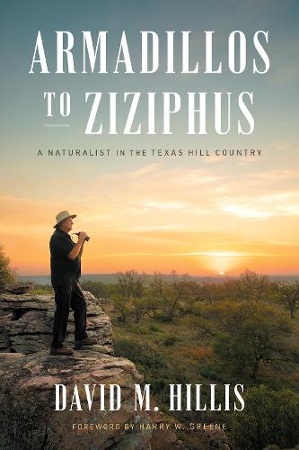Бумажная книга «Armadillos to Ziziphus: A Naturalist in the Texas Hill Country», автор Дэвид М. Хиллис - фото №1