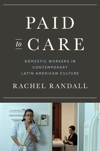 Бумажная книга «Paid to Care: Domestic Workers in Contemporary Latin American Culture», автор Рэйчел Рэндалл - фото №1