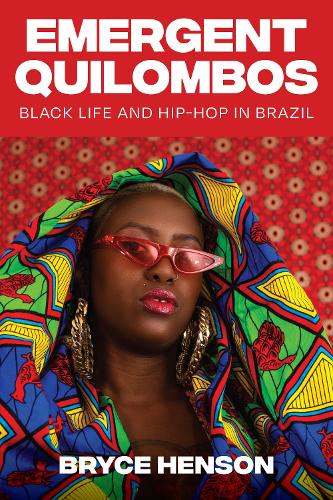 Бумажная книга «Emergent Quilombos: Black Life and Hip-Hop in Brazil», автор Брайс Хенсон - фото №1