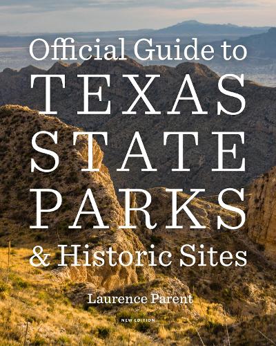 Паперова книга «Official Guide to Texas State Parks and Historic Sites: New Edition», автор Лоренс Парент - фото №1