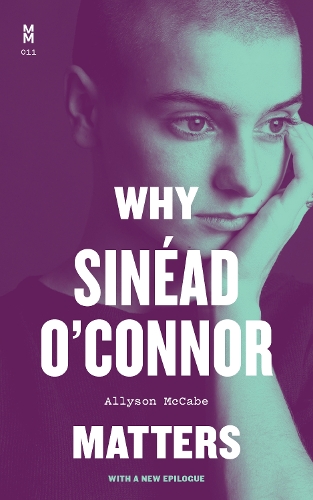 [object Object] «Why Sinéad O'Connor Matters», автор Эллисон Маккейб - фото №1
