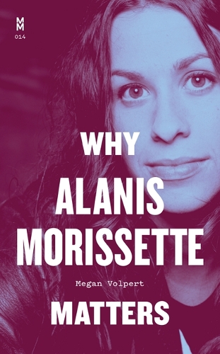 Паперова книга «Why Alanis Morissette Matters», автор Меган Волперт - фото №1