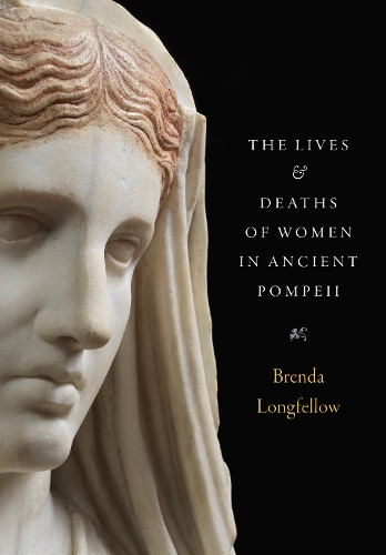 Бумажная книга «The Lives and Deaths of Women in Ancient Pompeii», автор Бренда Лонгфеллоу - фото №1