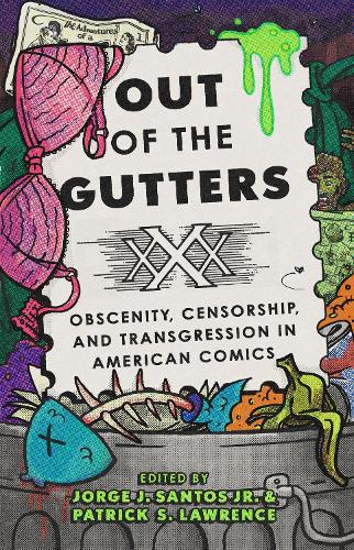Паперова книга «Out of the Gutters: Obscenity, Censorship, and Transgression in American Comics» - фото №1