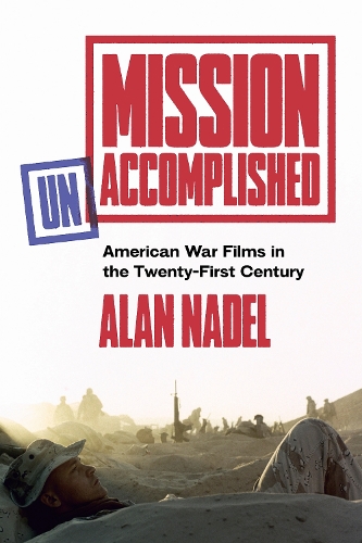 Бумажная книга «Mission Unaccomplished: American War Films in the Twenty-First Century», автор Алан Нидл - фото №1