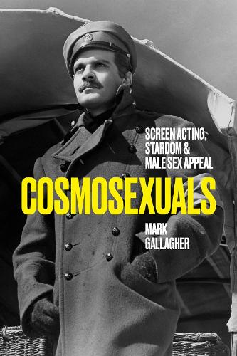 Бумажная книга «Cosmosexuals: Screen Acting, Stardom, and Male Sex Appeal», автор Марк Галлахер - фото №1